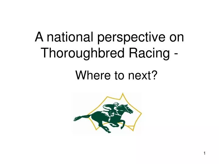 a national perspective on thoroughbred racing