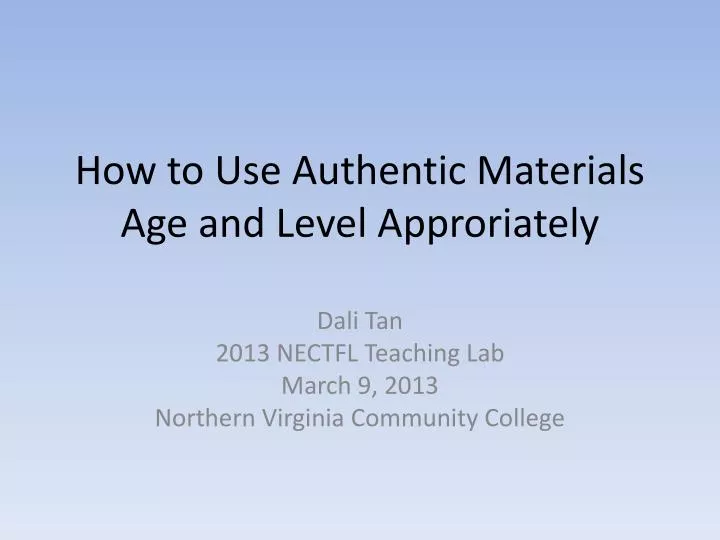 how to use authentic materials age and level approriately
