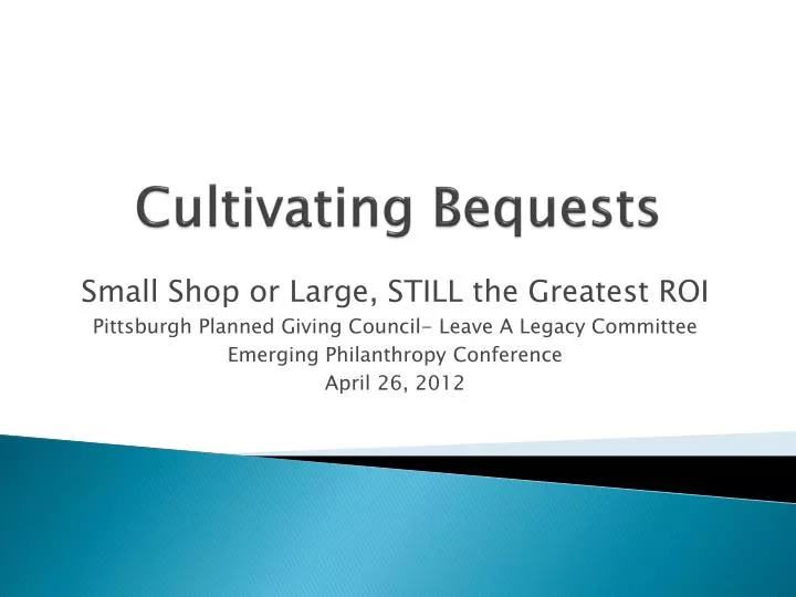 cultivating bequests