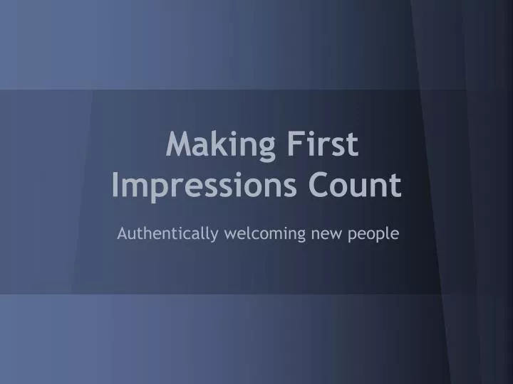 making first impressions count