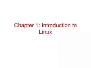 Chapter 1: Introduction to Linux