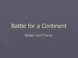 Battle for a Continent