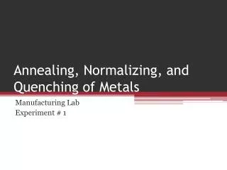 Annealing, Normalizing, and Quenching of Metals