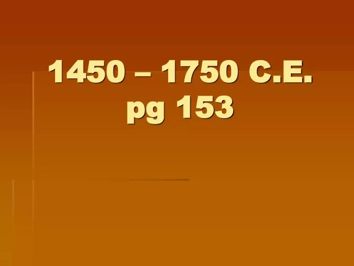 1450 1750 c e pg 153