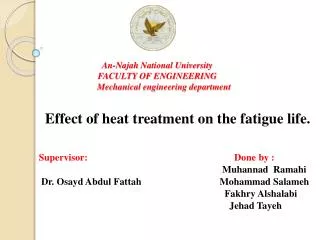 Effect of heat treatment on the fatigue life.
