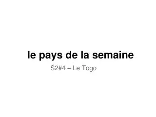 le pays de la semaine