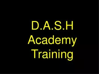 D.A.S.H Academy Training