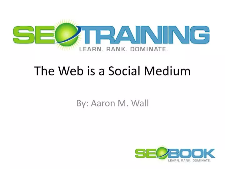 the web is a social medium