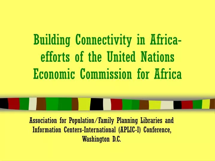 building connectivity in africa efforts of the united nations economic commission for africa
