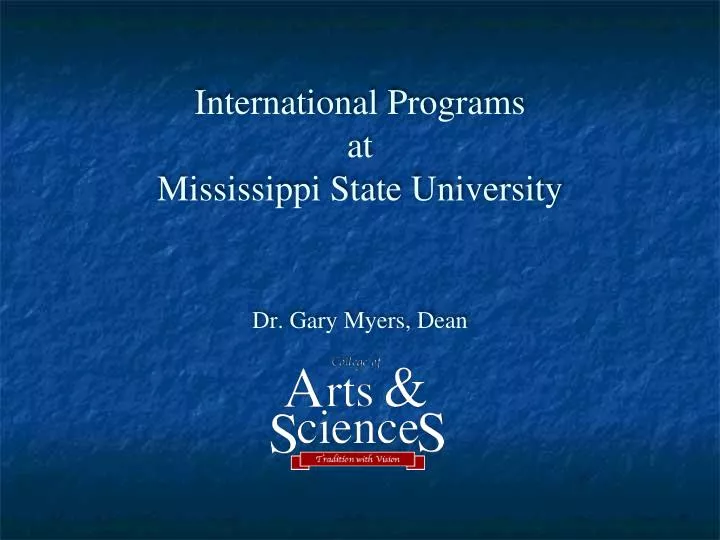 international programs at mississippi state university dr gary myers dean