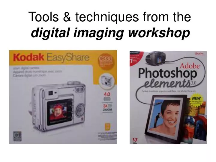 tools techniques from the digital imaging workshop