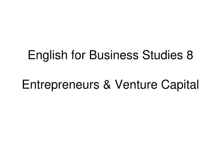 english for business studies 8 entrepreneurs venture capital