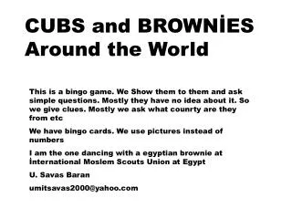 CUBS and BROWN?ES Around the World