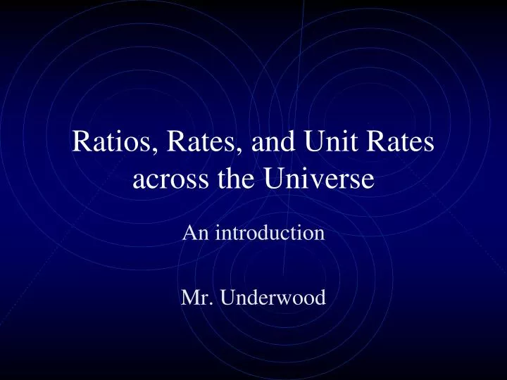 ratios rates and unit rates across the universe