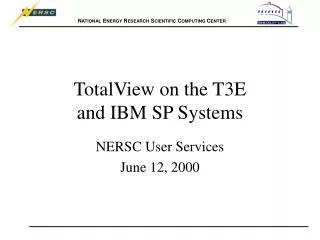 TotalView on the T3E and IBM SP Systems