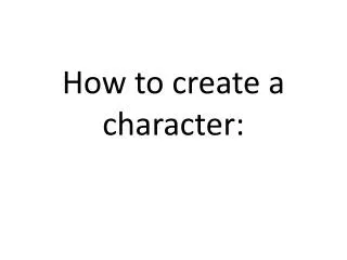 How to create a character: