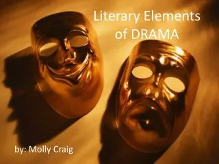 Literary Elements of DRAMA