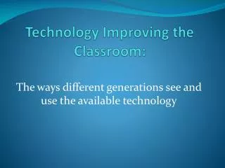 Technology Improving the Classroom: