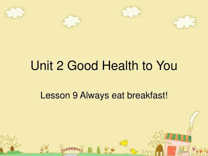 unit 2 good health to you
