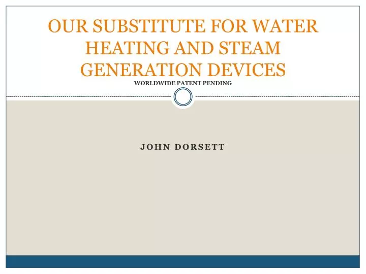 our substitute for water heating and steam generation devices