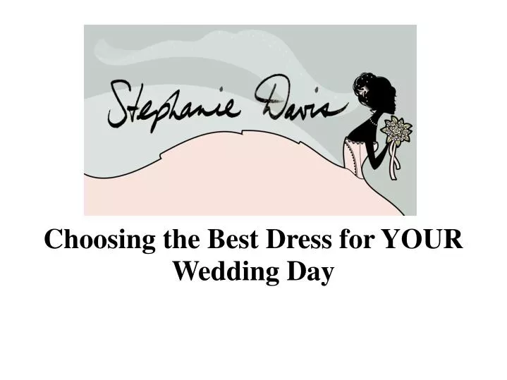 choosing the best dress for your wedding day
