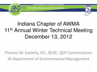 Indiana Chapter of AWMA 11 th Annual Winter Technical Meeting December 13, 2012