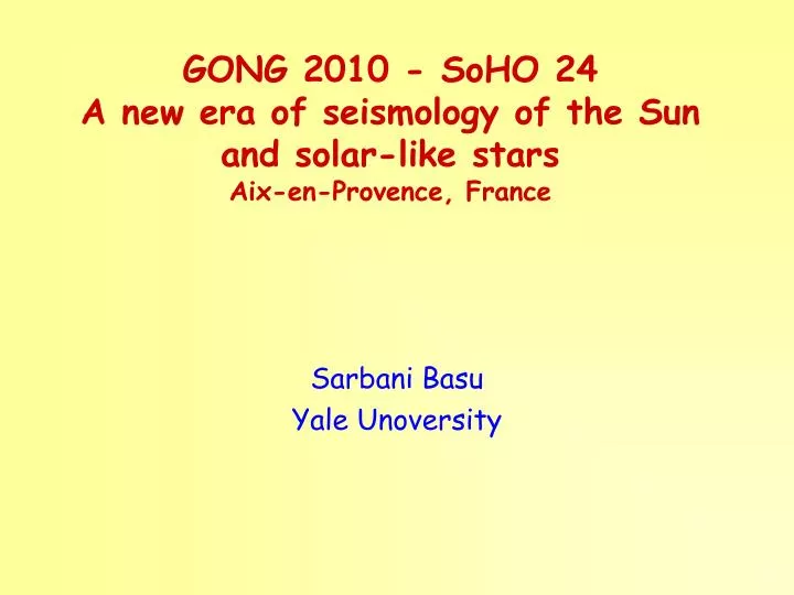 gong 2010 soho 24 a new era of seismology of the sun and solar like stars aix en provence france