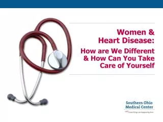 Women &amp; Heart Disease: How are We Different &amp; How Can You Take Care of Yourself
