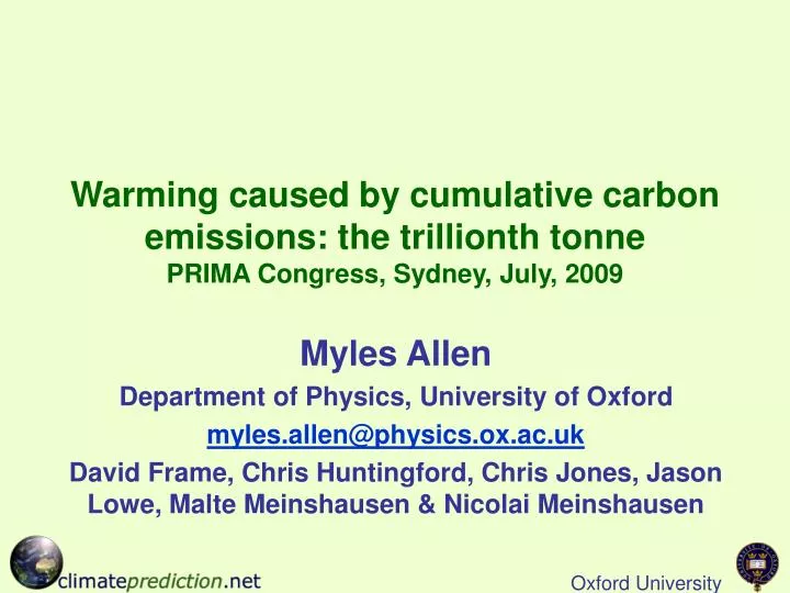 warming caused by cumulative carbon emissions the trillionth tonne prima congress sydney july 2009