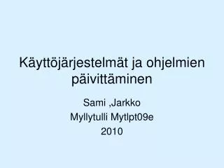 k ytt j rjestelm t ja ohjelmien p ivitt minen