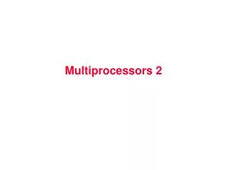Multiprocessors 2