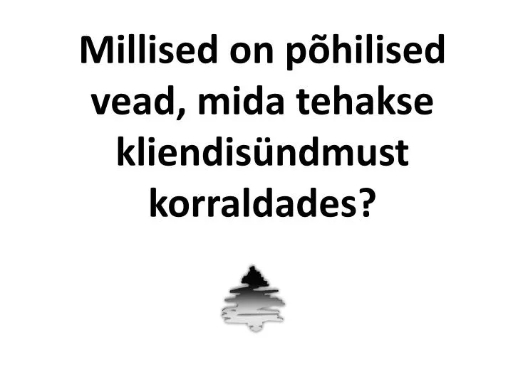 millised on p hilised vead mida tehakse kliendis ndmust korraldades