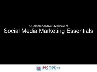 A Comprehensive Overview of Social Media Marketing Essentials