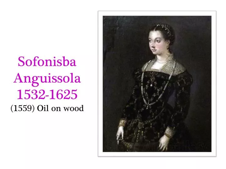 sofonisba anguissola 1532 1625 1559 oil on wood