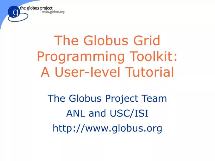 the globus grid programming toolkit a user level tutorial