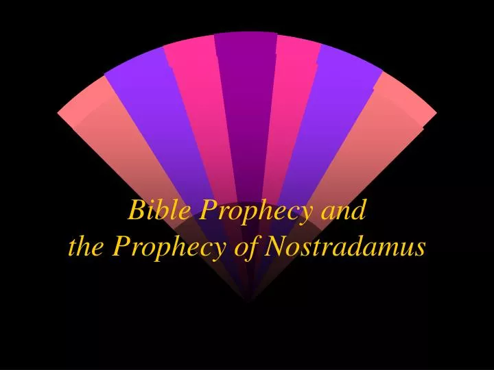 bible prophecy and the prophecy of nostradamus