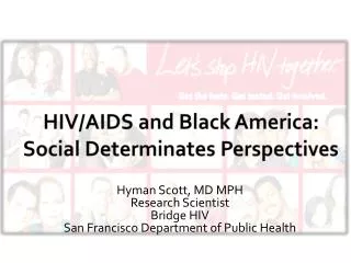 HIV/AIDS and Black America: Social Determinates Perspectives