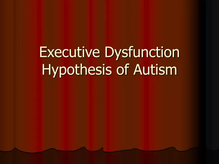 executive dysfunction hypothesis of autism