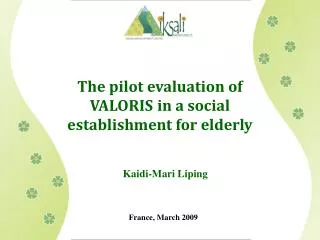 The pilot evaluation of VALORIS in a social establishment for elderly