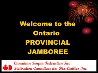 Welcome to the Ontario	 PROVINCIAL JAMBOREE
