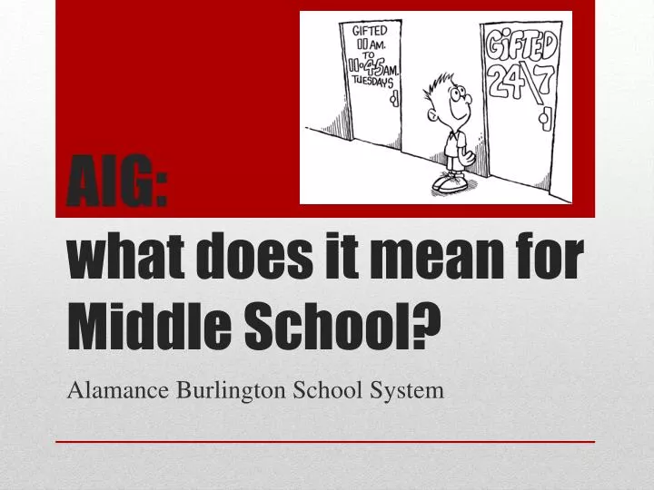 aig what does it mean for middle school