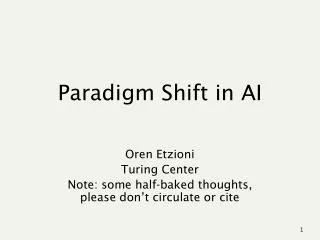 Paradigm Shift in AI
