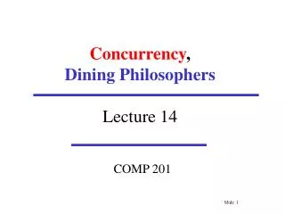 Concurrency , Dining Philosophers Lecture 14