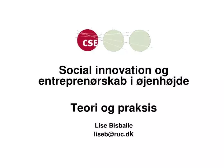 social innovation og entrepren rskab i jenh jde teori og praksis lise bisballe liseb@ruc d k