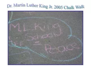 Dr. Martin Luther King Jr. 2005 Chalk Walk