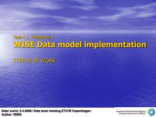 Task 4.1, Milestone 1 WISE Data model implementation STATUS OF WORK