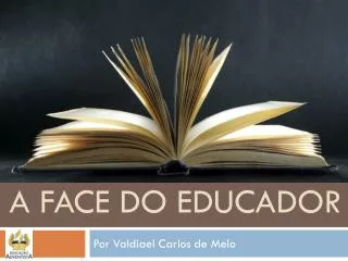 a face do educador