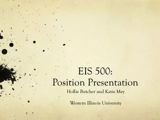 EIS 500: Position Presentation