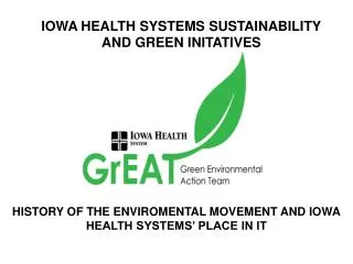 IOWA HEALTH SYSTEMS SUSTAINABILITY AND GREEN INITATIVES