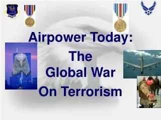 Airpower Today: The Global War On Terrorism
